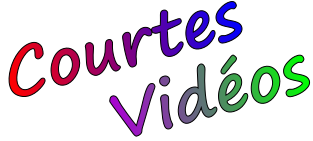 Courtes Vidéos diverses